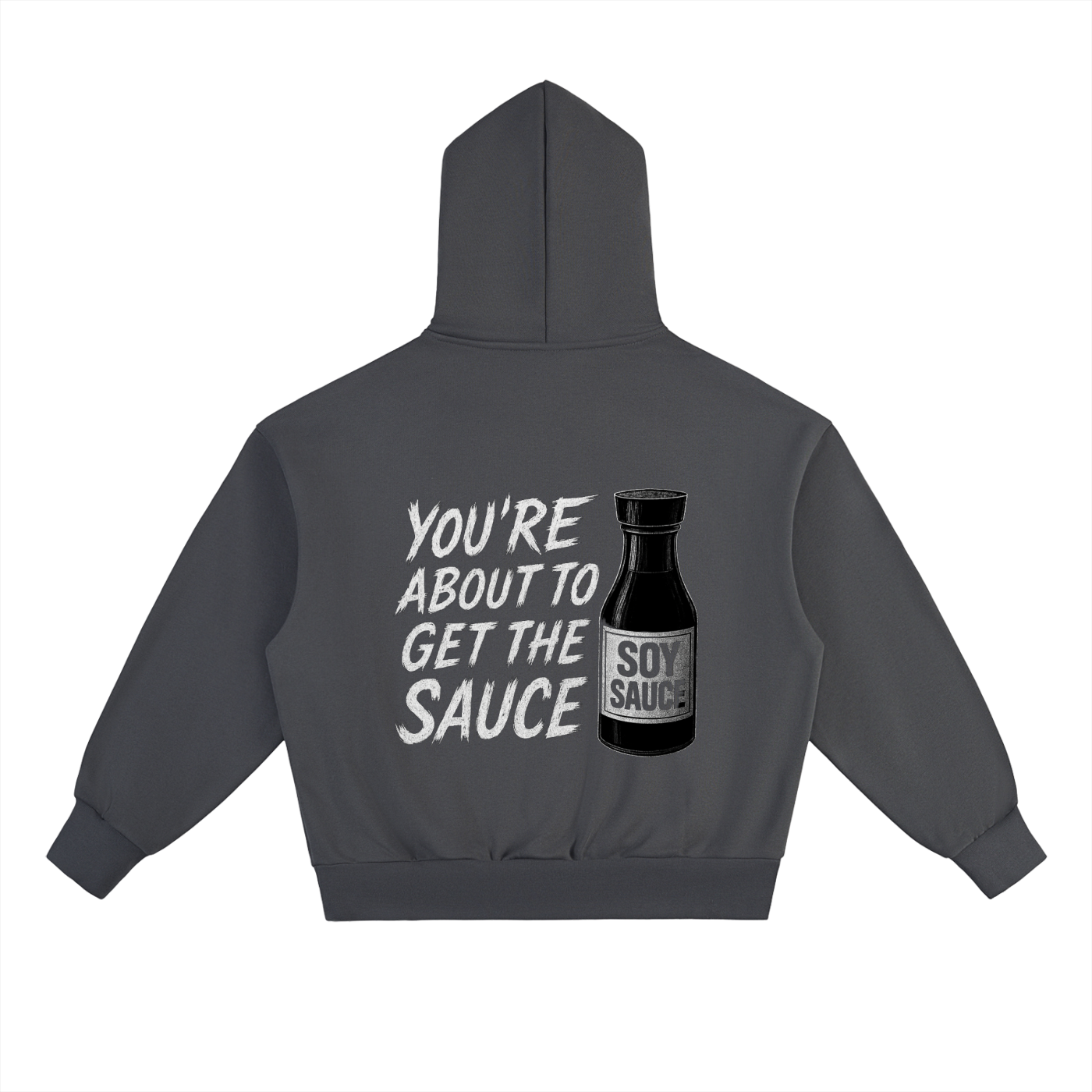 YOU'RE ABOUT TO GET THE SAUCE HOODIE