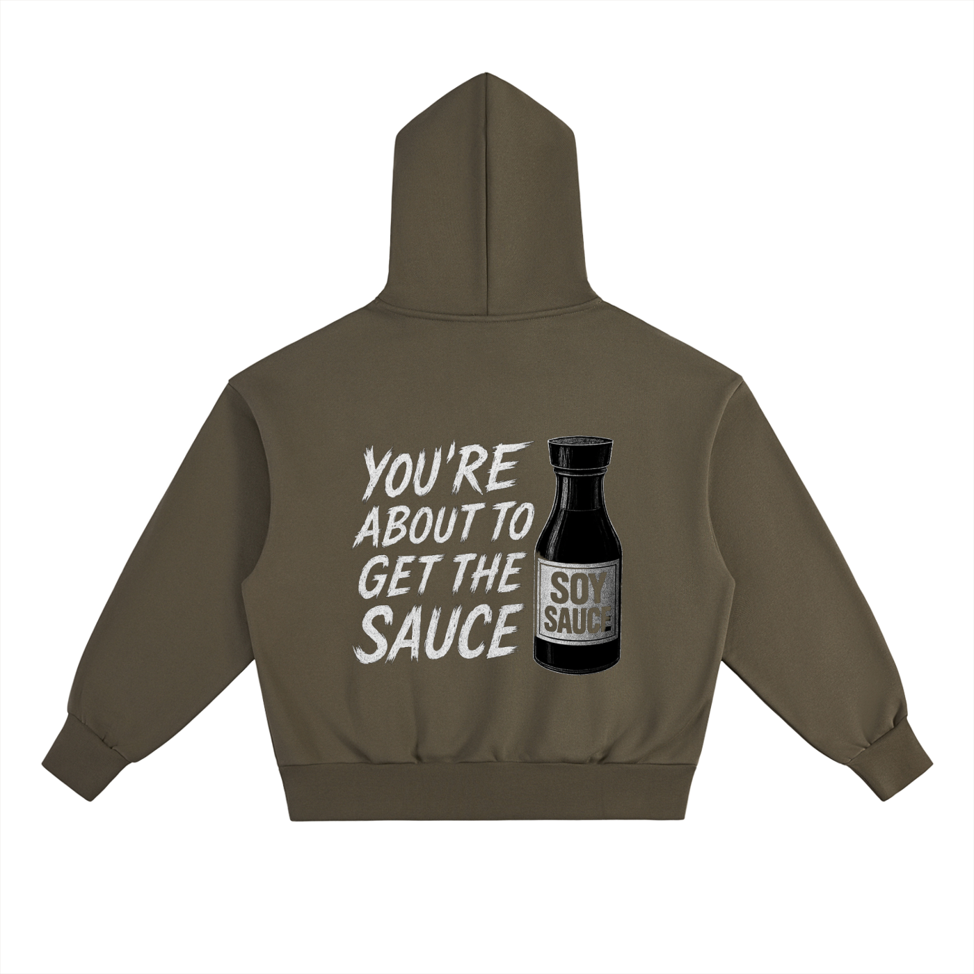 YOU'RE ABOUT TO GET THE SAUCE HOODIE